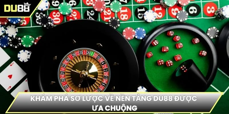 Khám phá sơ lược về nền tảng DU88 được ưa chuộng
