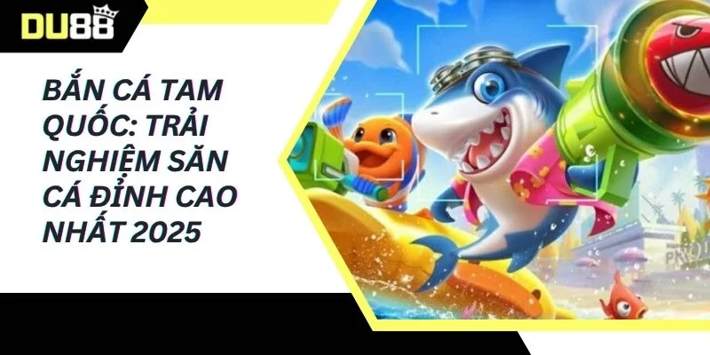 Bắn cá tam quốc