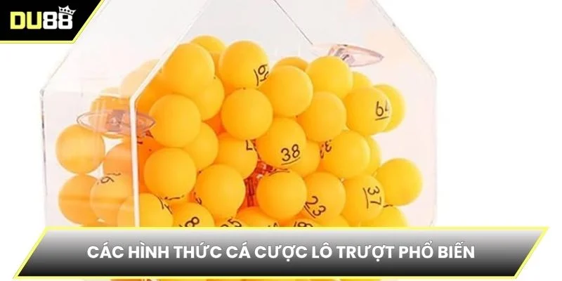 Các hình thức cá cược lô trượt phổ biến