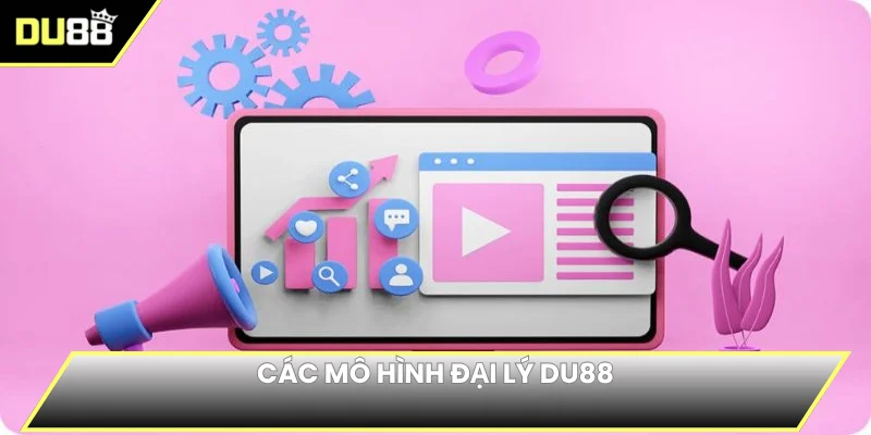 Các mô hình đại lý DU88