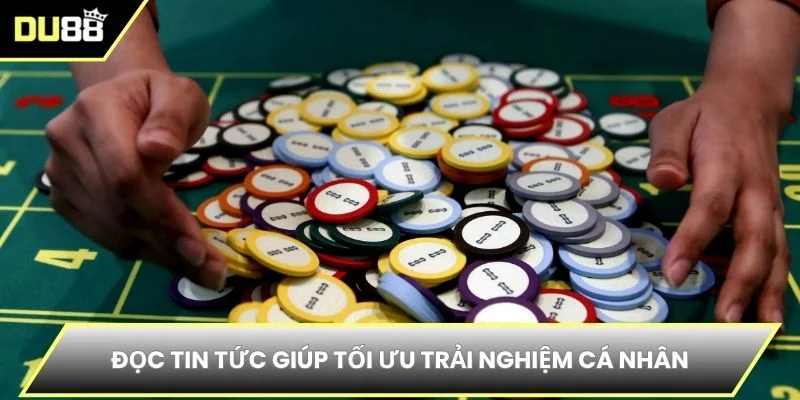 Đọc tin tức giúp tối ưu trải nghiệm cá nhân